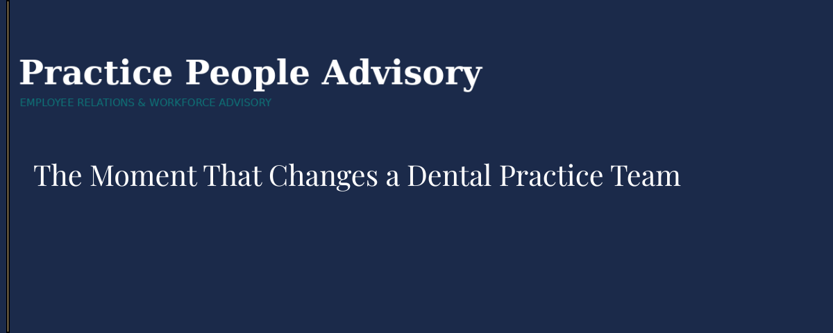 The Moment That Changes a Dental Practice Team