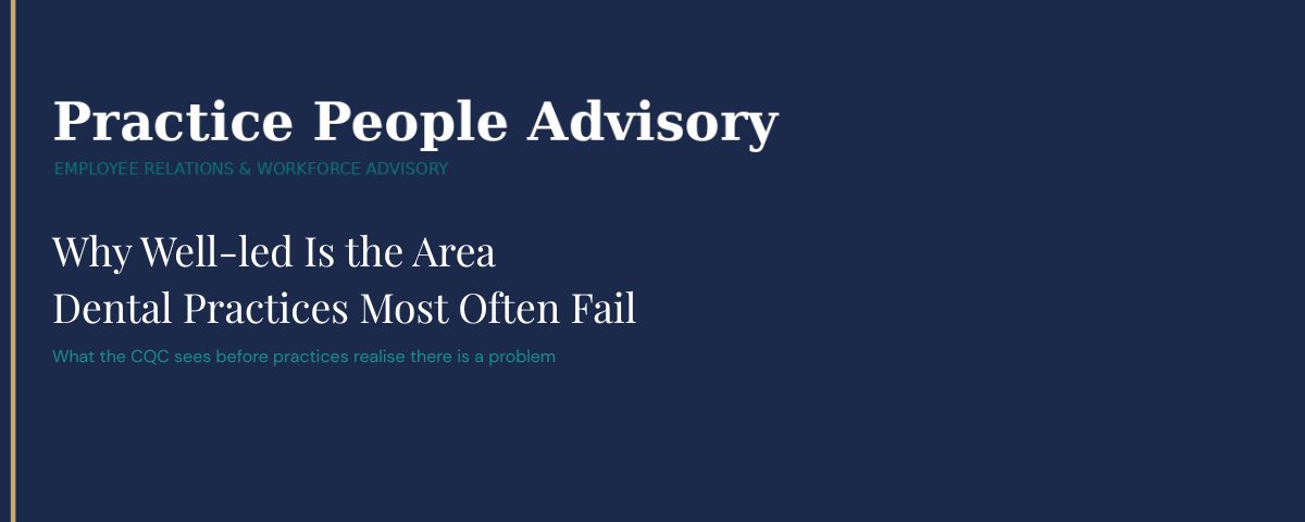 Why Well-led is the area dental practices most often fail